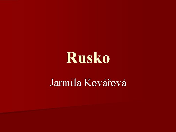 Rusko Jarmila Kovářová 