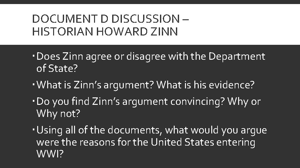 DOCUMENT D DISCUSSION – HISTORIAN HOWARD ZINN Does Zinn agree or disagree with the
