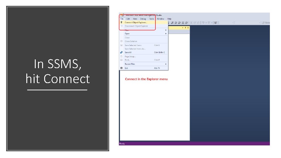 In SSMS, hit Connect 