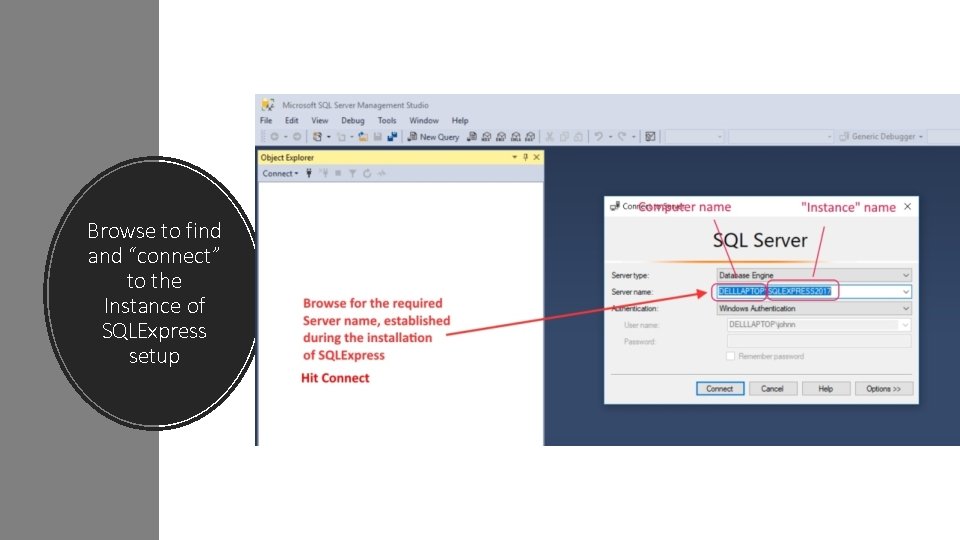 Browse to find and “connect” to the Instance of SQLExpress setup 