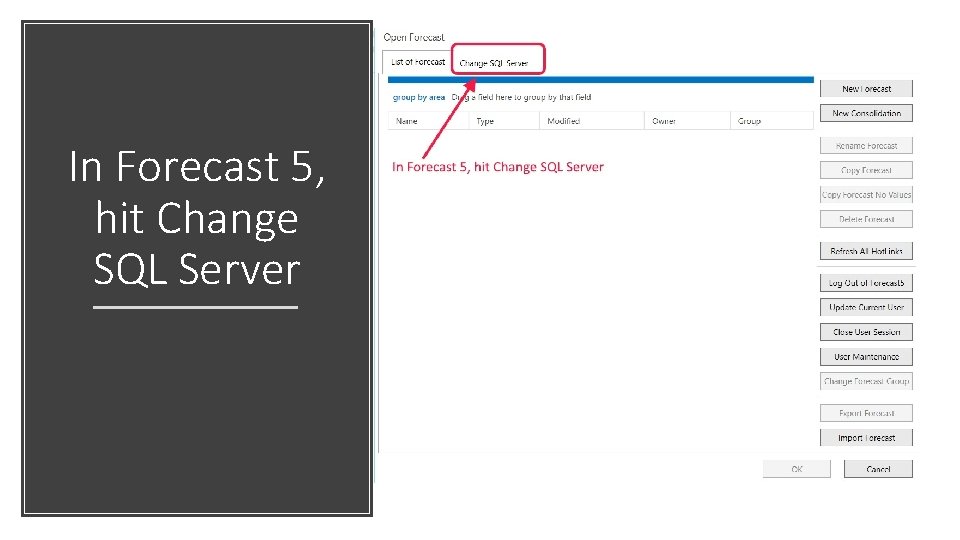 In Forecast 5, hit Change SQL Server 