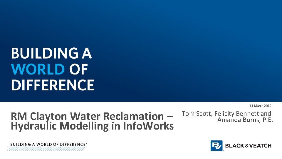 14 March 2019 RM Clayton Water Reclamation – Hydraulic Modelling in Info. Works Tom