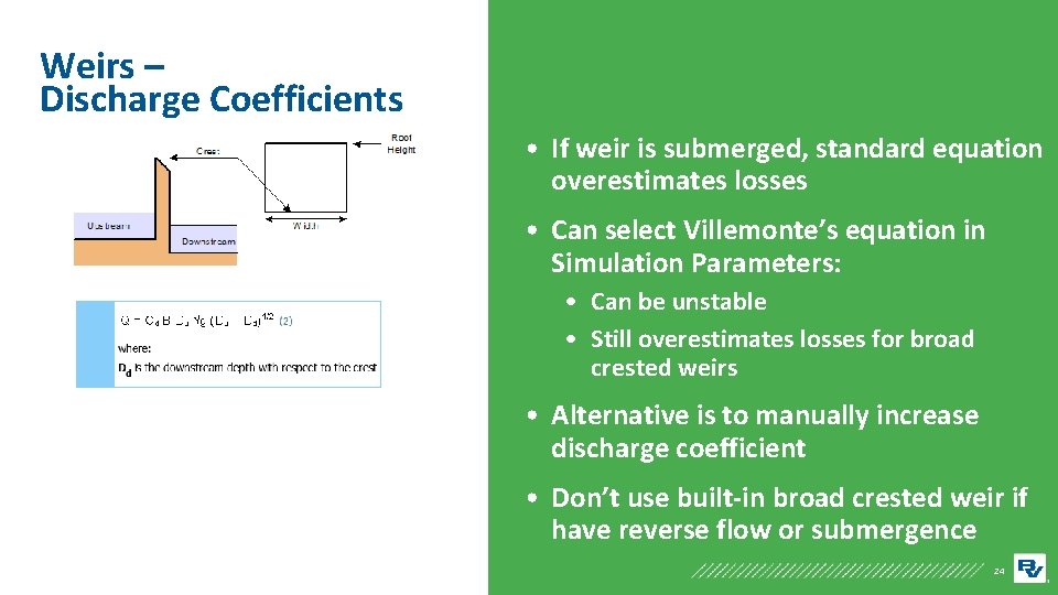 Weirs – Discharge Coefficients • If weir is submerged, standard equation overestimates losses •