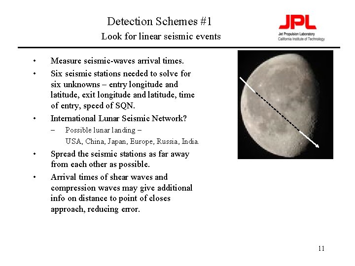 Detection Schemes #1 Look for linear seismic events • • • Measure seismic-waves arrival