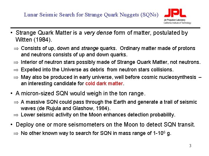 Lunar Seismic Search for Strange Quark Nuggets (SQNs) • Strange Quark Matter is a