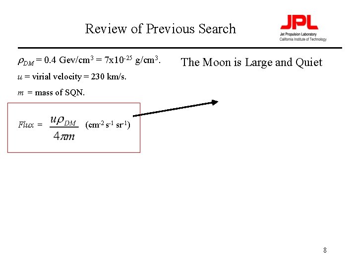 Review of Previous Search r. DM = 0. 4 Gev/cm 3 = 7 x