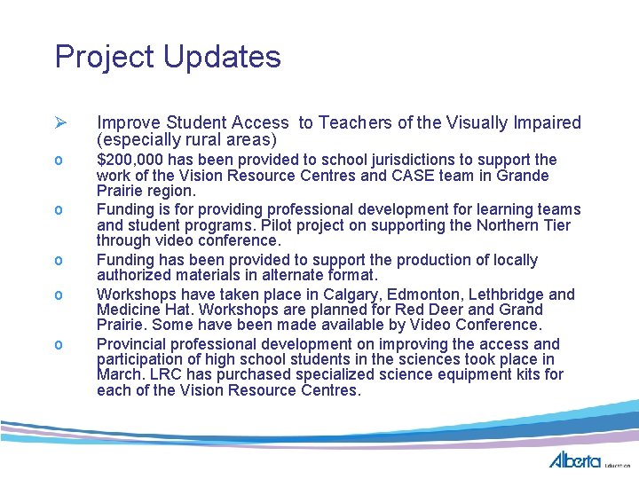 Project Updates Ø Improve Student Access to Teachers of the Visually Impaired (especially rural