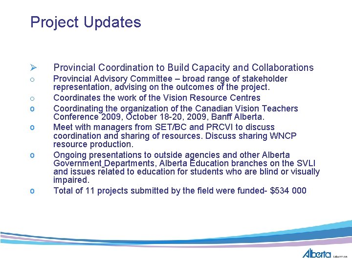 Project Updates Ø Provincial Coordination to Build Capacity and Collaborations o Provincial Advisory Committee