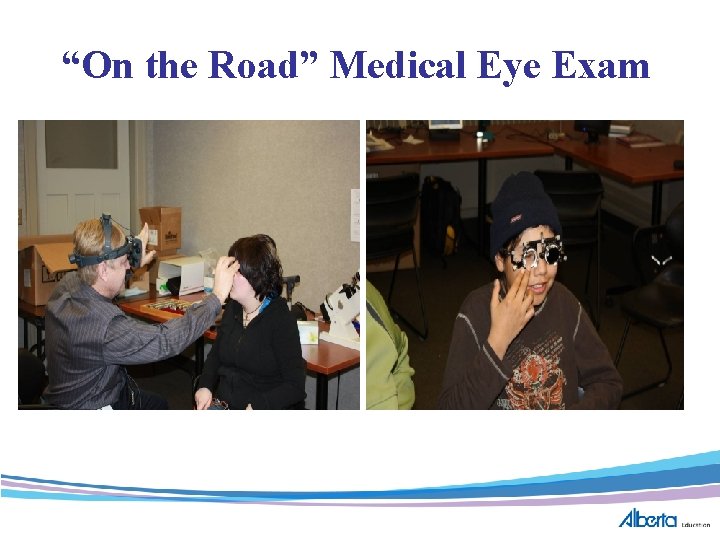 “On the Road” Medical Eye Exam 