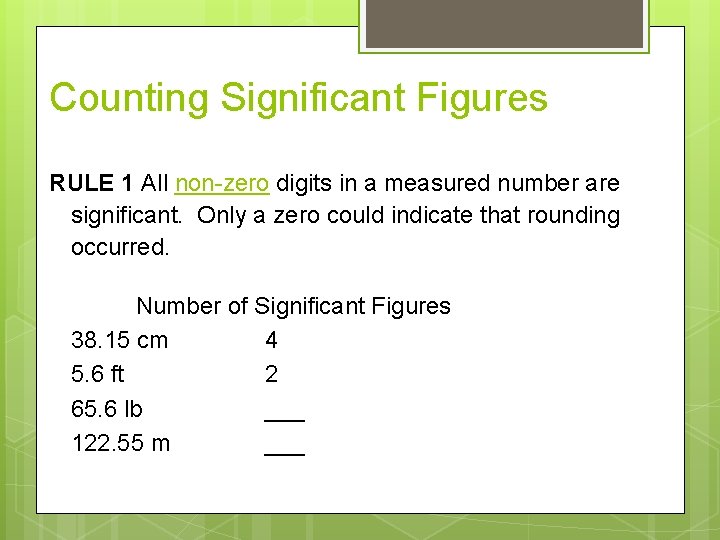 Counting Significant Figures RULE 1 All non-zero digits in a measured number are significant. Counting Significant Figures RULE 1 All non-zero digits in a measured number are significant.