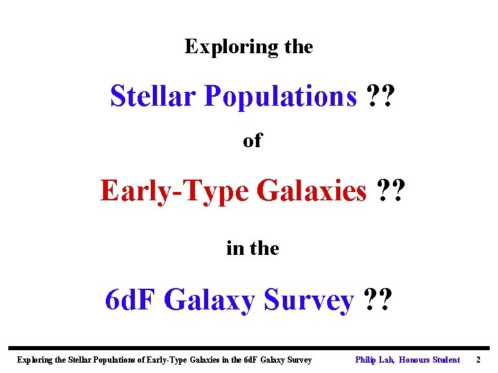 Exploring the Stellar Populations ? ? of Outline Early-Type Galaxies ? ? in the