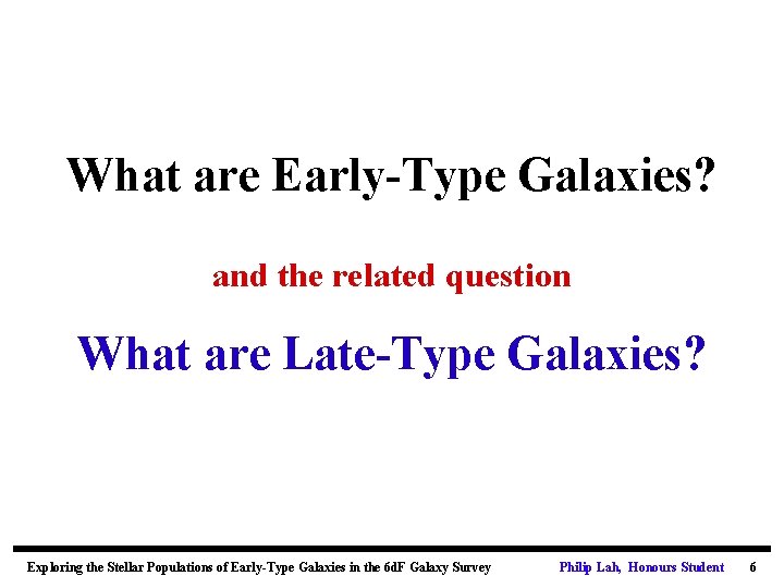 What are Early-Type Galaxies? and the related question What are Late-Type Galaxies? Exploring the