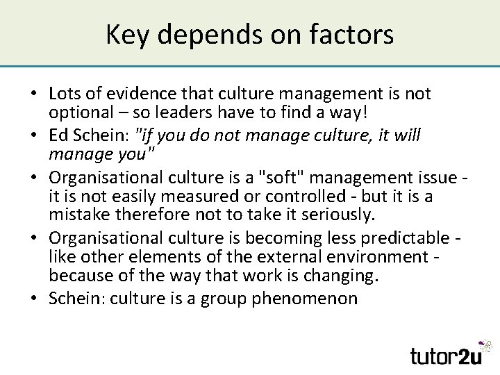 Key depends on factors • Lots of evidence that culture management is not optional