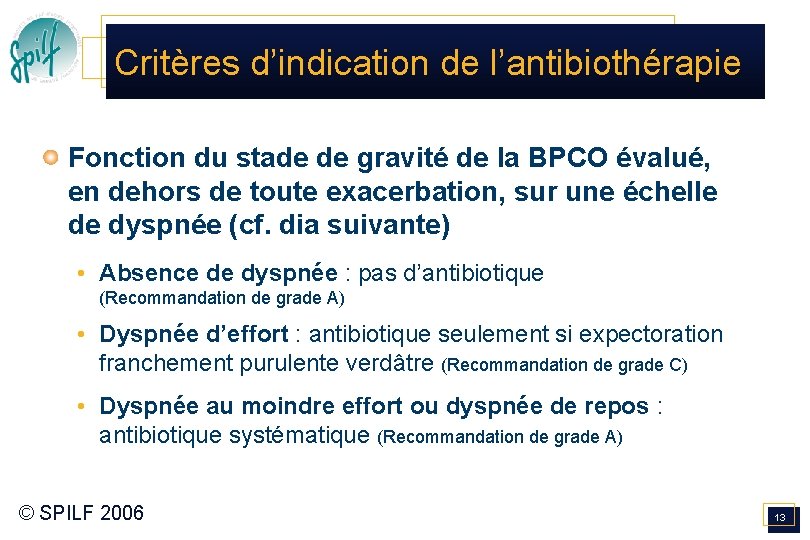 Critères d’indication de l’antibiothérapie Fonction du stade de gravité de la BPCO évalué, en