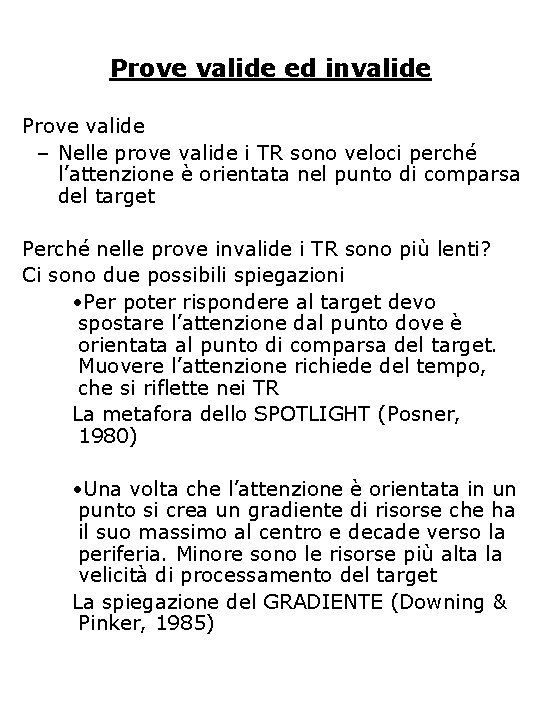 Prove valide ed invalide Prove valide – Nelle prove valide i TR sono veloci Prove valide ed invalide Prove valide – Nelle prove valide i TR sono veloci