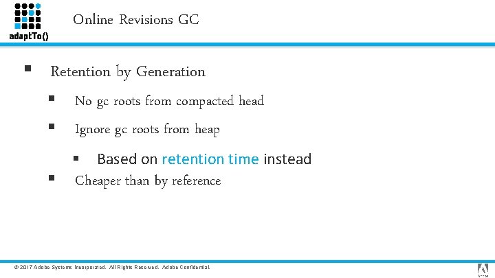 Online Revisions GC § Retention by Generation § No gc roots from compacted head