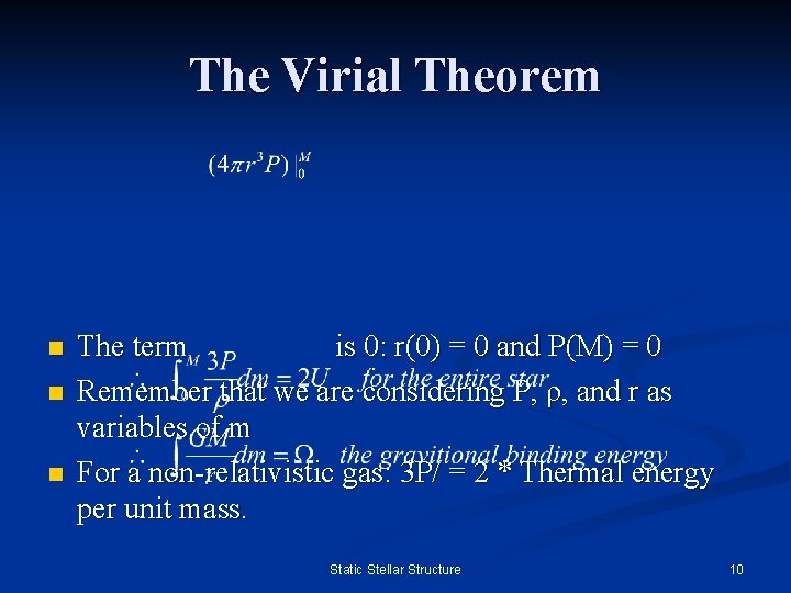 The Virial Theorem n n n The term is 0: r(0) = 0 and