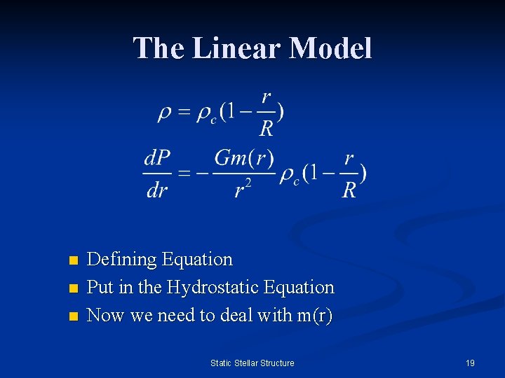 The Linear Model n n n Defining Equation Put in the Hydrostatic Equation Now