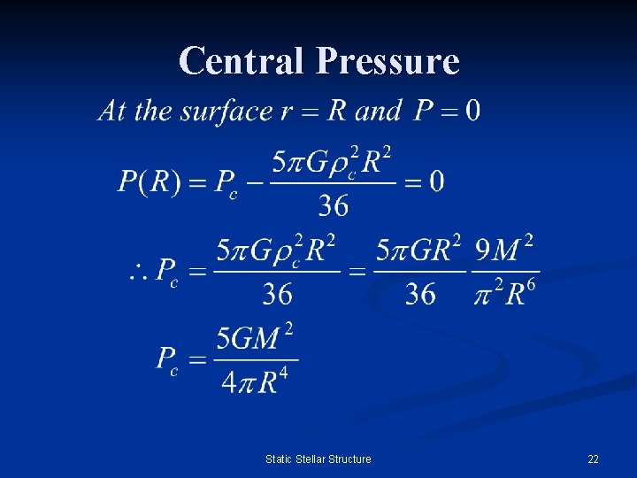 Central Pressure Static Stellar Structure 22 