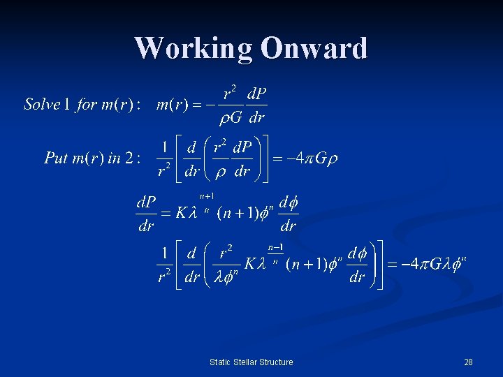 Working Onward Static Stellar Structure 28 