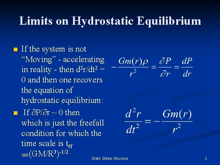 Limits on Hydrostatic Equilibrium n n If the system is not “Moving” - accelerating