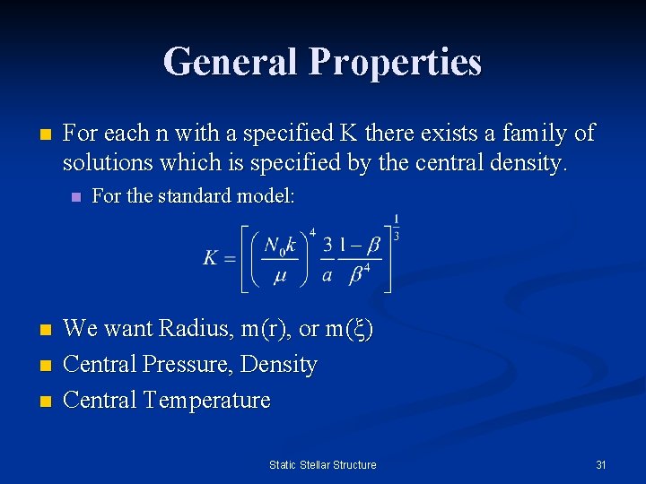 General Properties n For each n with a specified K there exists a family