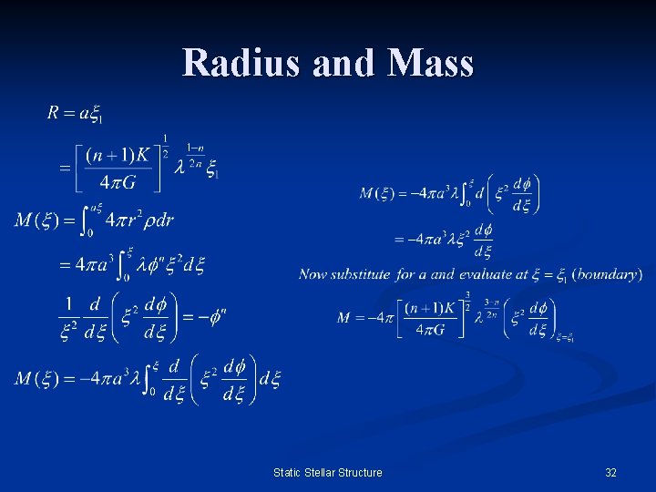 Radius and Mass Static Stellar Structure 32 