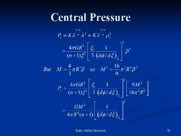 Central Pressure Static Stellar Structure 35 