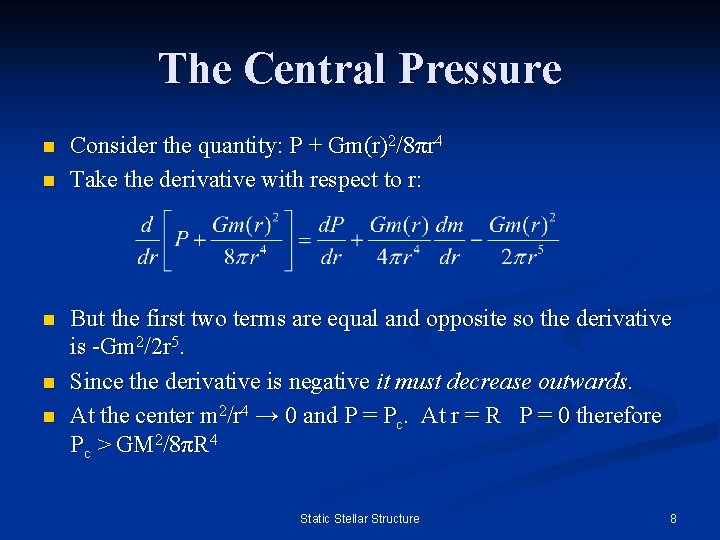 The Central Pressure n n n Consider the quantity: P + Gm(r)2/8πr 4 Take