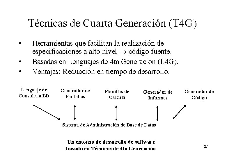 Técnicas de Cuarta Generación (T 4 G) • • • Herramientas que facilitan la Técnicas de Cuarta Generación (T 4 G) • • • Herramientas que facilitan la