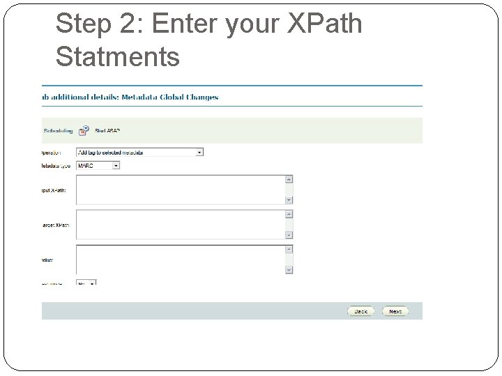 Step 2: Enter your XPath Statments 