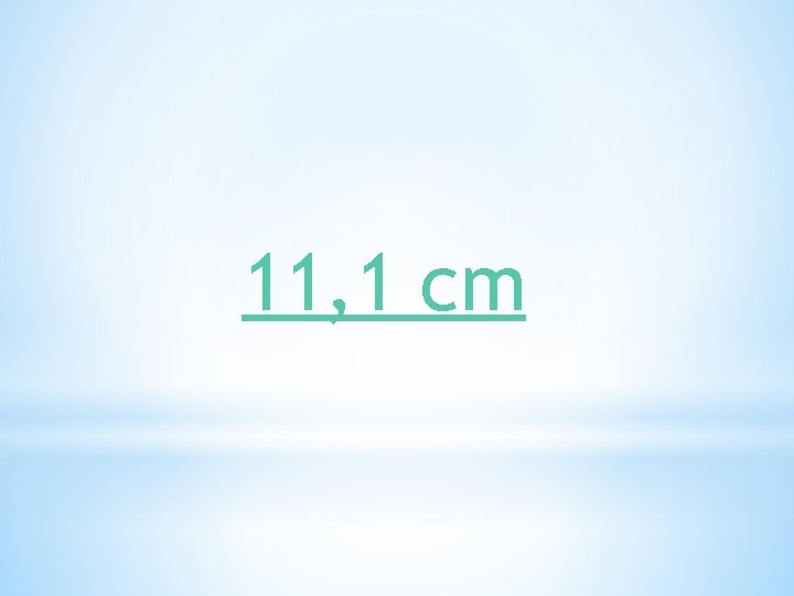 11, 1 cm 