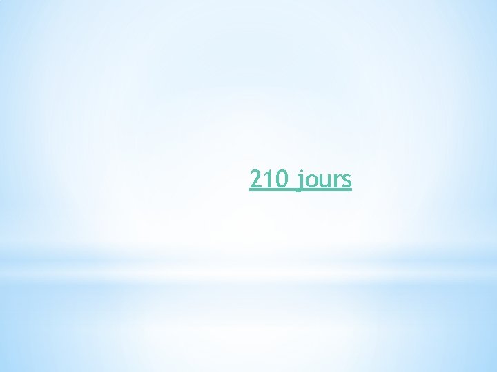 210 jours 