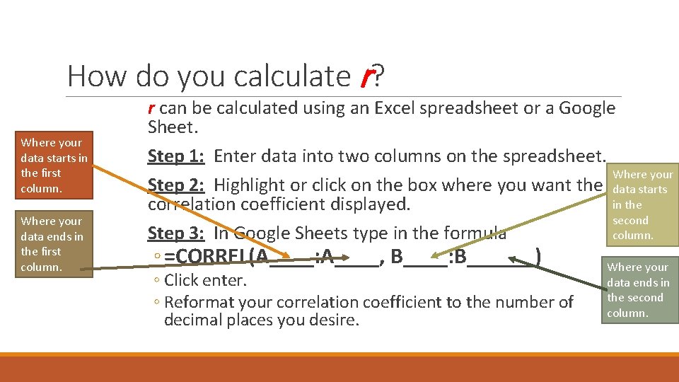How do you calculate r? Where your data starts in the first column. Where How do you calculate r? Where your data starts in the first column. Where