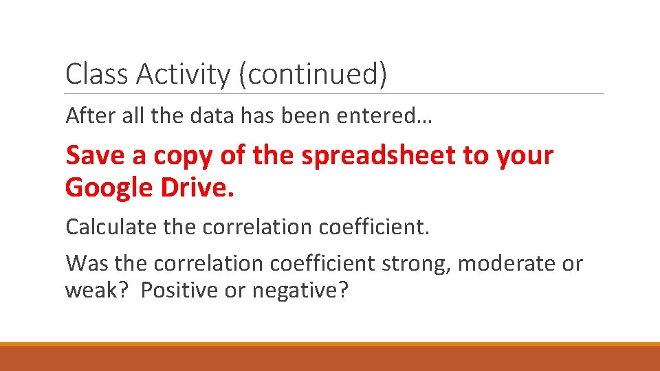 Class Activity (continued) After all the data has been entered… Save a copy of Class Activity (continued) After all the data has been entered… Save a copy of