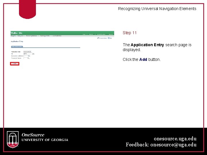 Recognizing Universal Navigation Elements Step 11 The Application Entry search page is displayed. Click