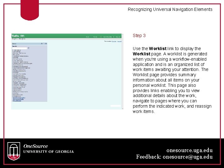 Recognizing Universal Navigation Elements Step 3 Use the Worklist link to display the Worklist