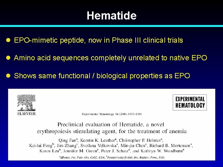 Hematide l EPO-mimetic peptide, now in Phase III clinical trials l Amino acid sequences