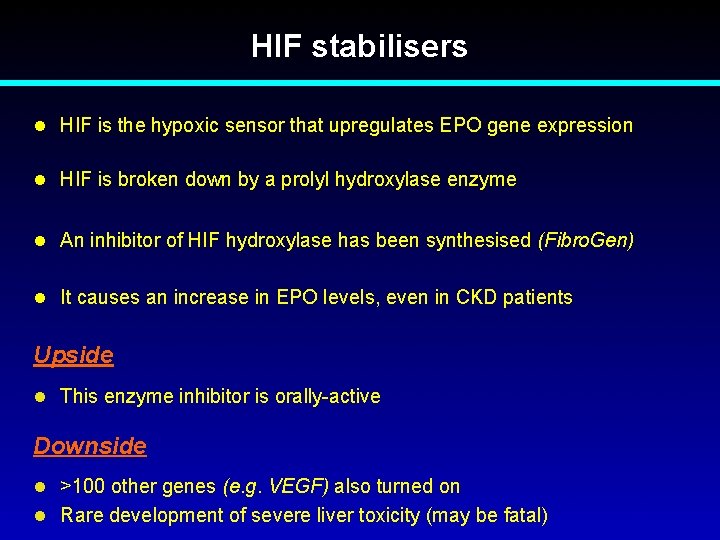 HIF stabilisers l HIF is the hypoxic sensor that upregulates EPO gene expression l