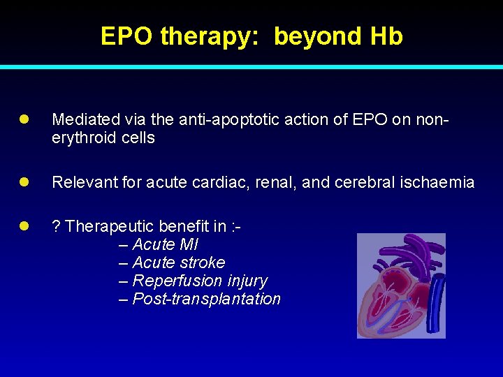 EPO therapy: beyond Hb l Mediated via the anti-apoptotic action of EPO on nonerythroid