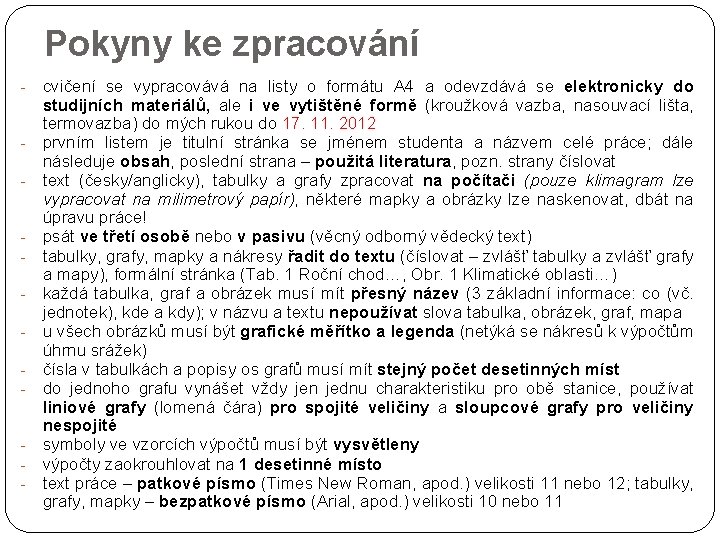 Pokyny ke zpracování - - cvičení se vypracovává na listy o formátu A 4