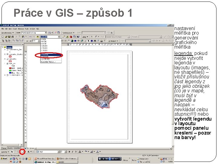 Práce v GIS – způsob 1 nastavení měřítka pro generování grafického měřítka legenda: pokud