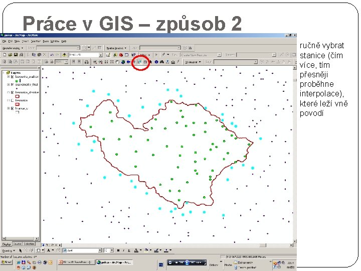 Práce v GIS – způsob 2 ručně vybrat stanice (čím více, tím přesněji proběhne