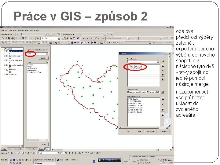 Práce v GIS – způsob 2 oba dva předchozí výběry zakončit exportem daného výběru