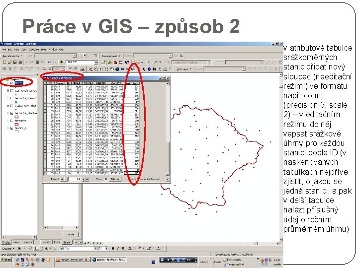 Práce v GIS – způsob 2 v atributové tabulce srážkoměrných stanic přidat nový sloupec