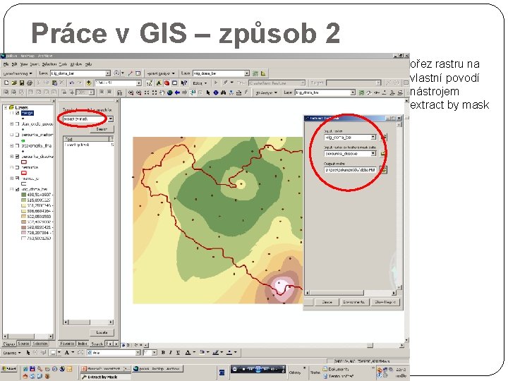Práce v GIS – způsob 2 ořez rastru na vlastní povodí nástrojem extract by