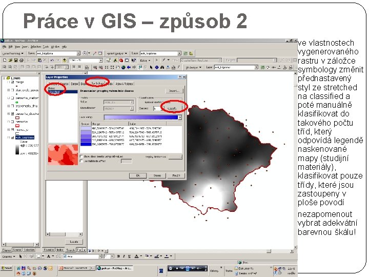 Práce v GIS – způsob 2 ve vlastnostech vygenerovaného rastru v záložce symbology změnit