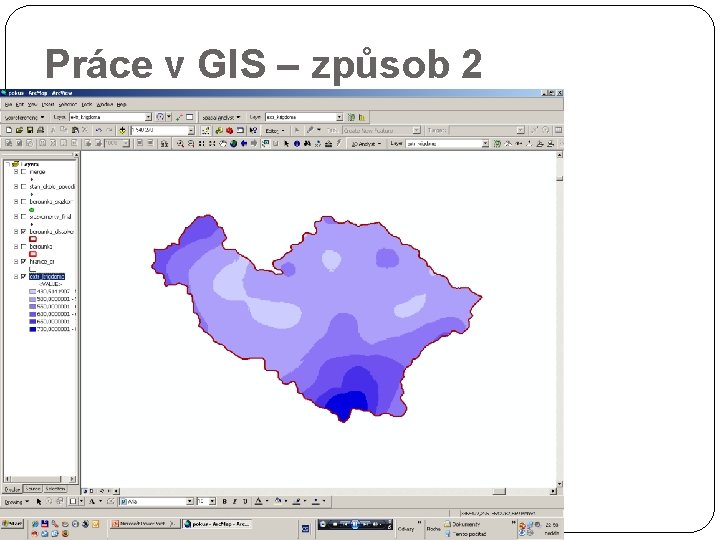 Práce v GIS – způsob 2 