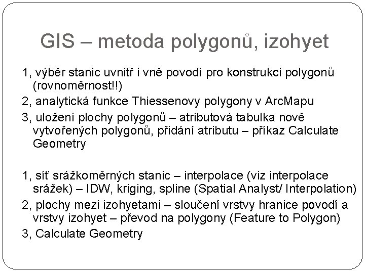 GIS – metoda polygonů, izohyet 1, výběr stanic uvnitř i vně povodí pro konstrukci