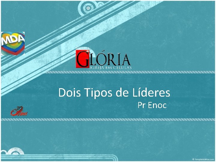 Dois Tipos de Líderes Pr Enoc 